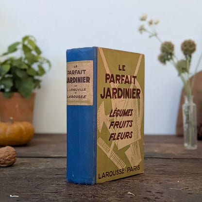 Le Parfait Jardinier, Légumes, Fruits & Fleurs Book